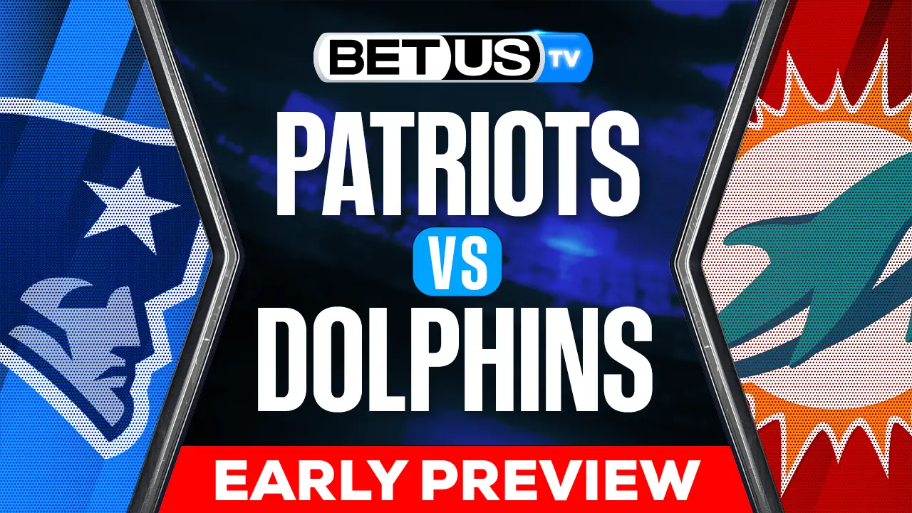 Patriots vs Dolphins Odds & Picks 6/17/2022
