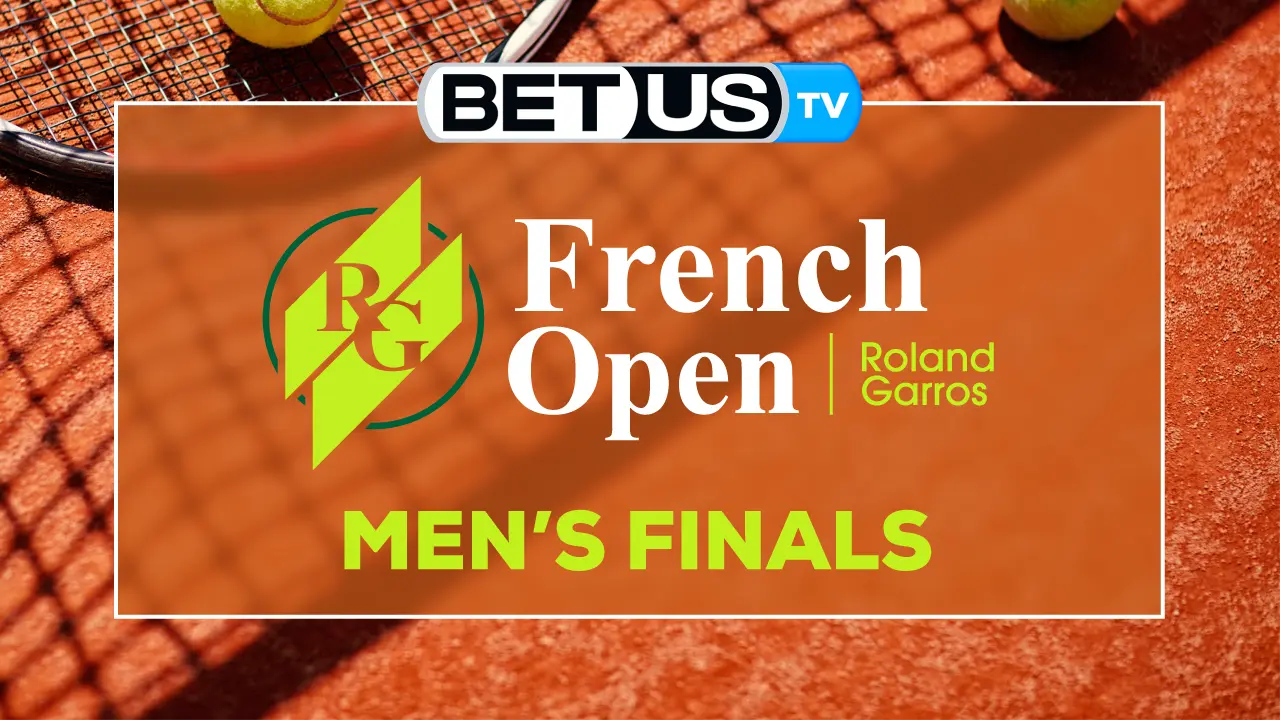 2022 French Open Men's Finals Preview & Picks 6/03/2022