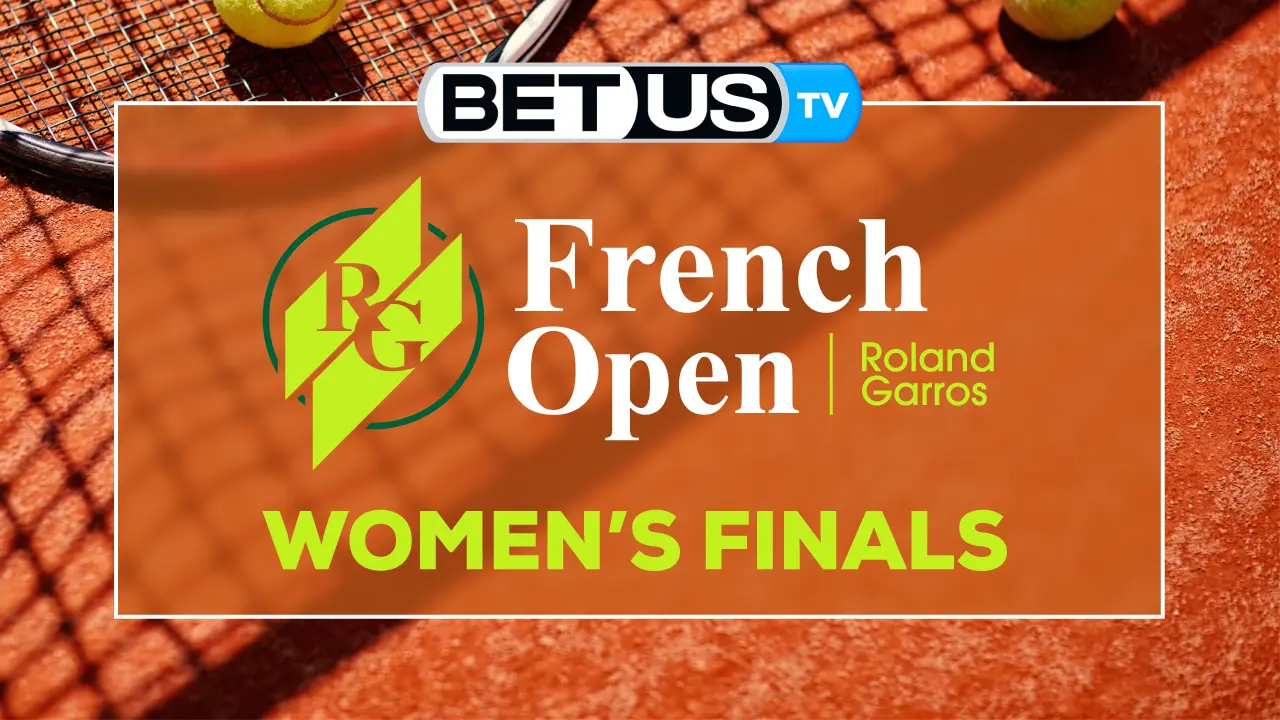 French Open Women's Finals Analysis & Odds 6/03/2022