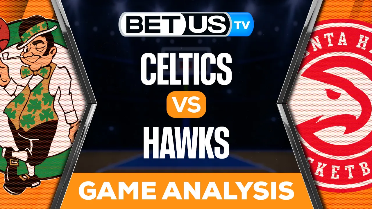 Boston Celtics vs Atlanta Hawks Preview & Analysis 11/16/2022