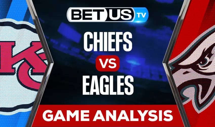Chiefs vs Eagles: Picks & Analysis 02/12/2023