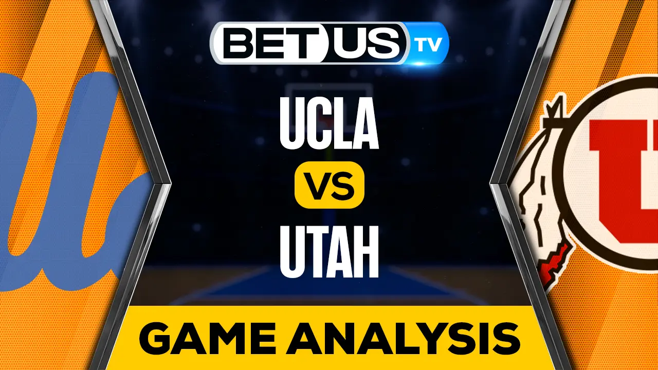 UCLA Bruins vs Utah Utes Predictions & Analysis 2/23/2023