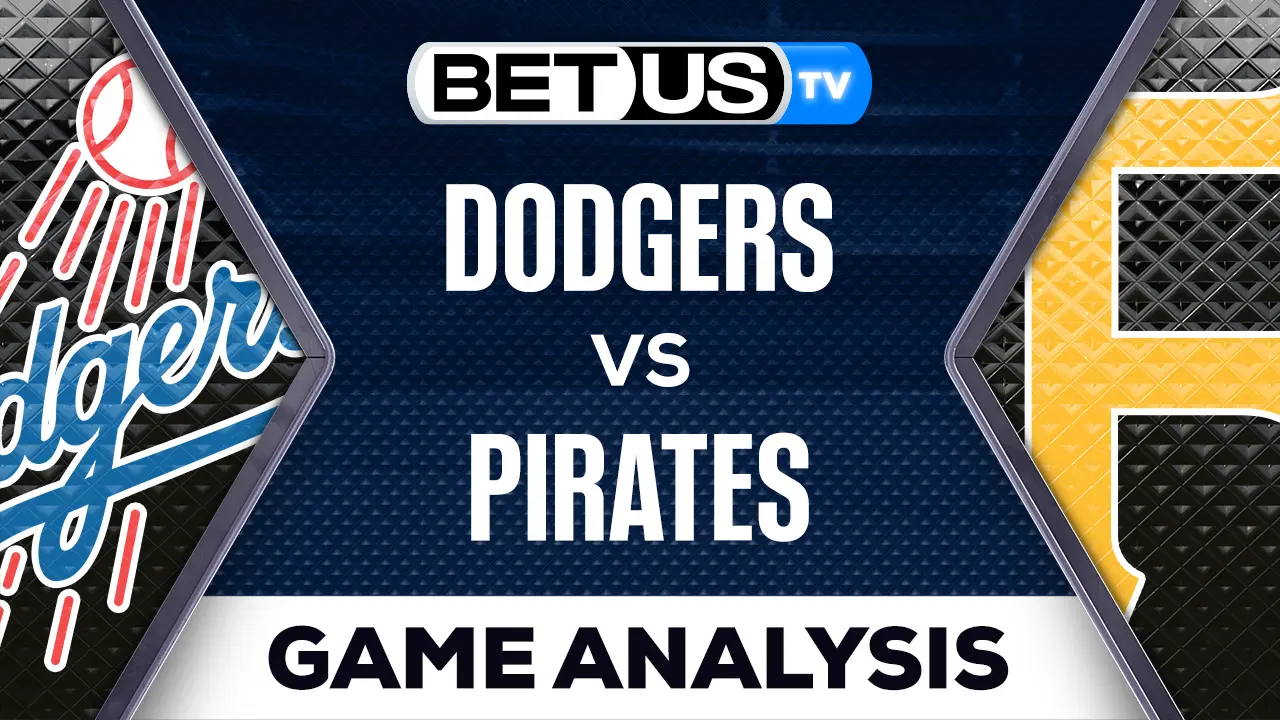 Dodgers vs Pirates Preview & Picks 04/25/2023