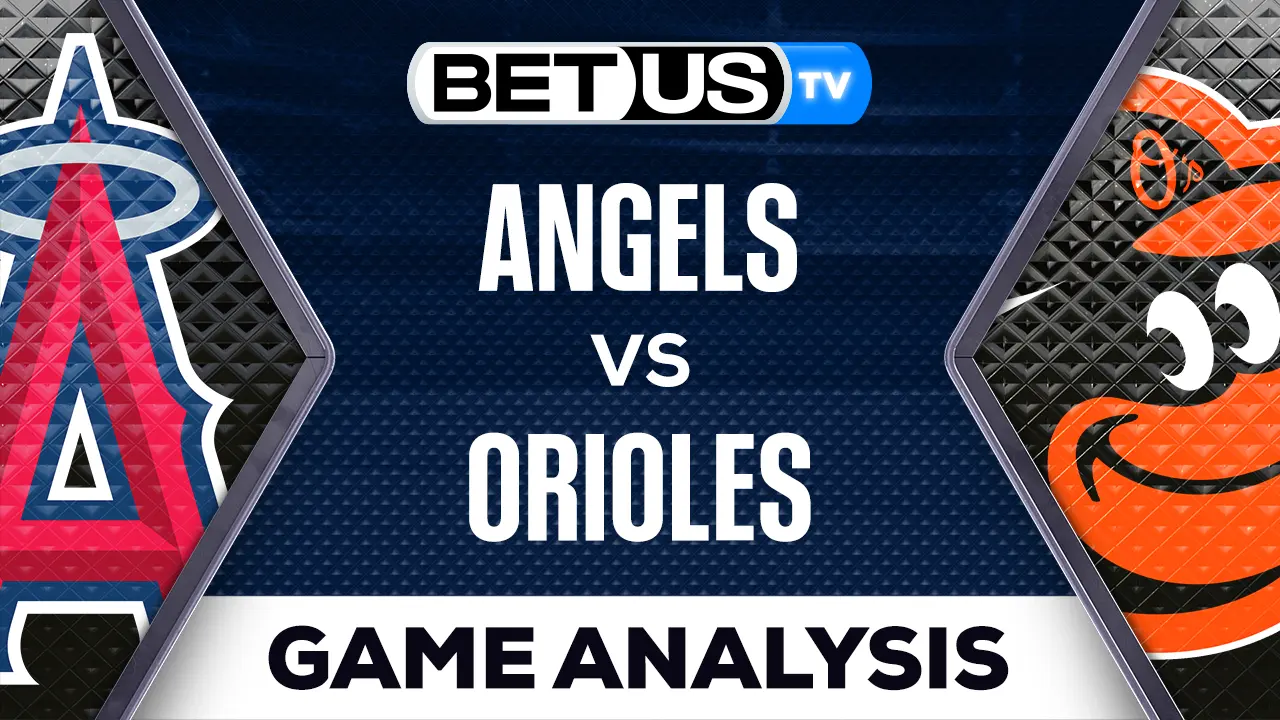 Angels vs Orioles Preview & Analysis 05/15/2023