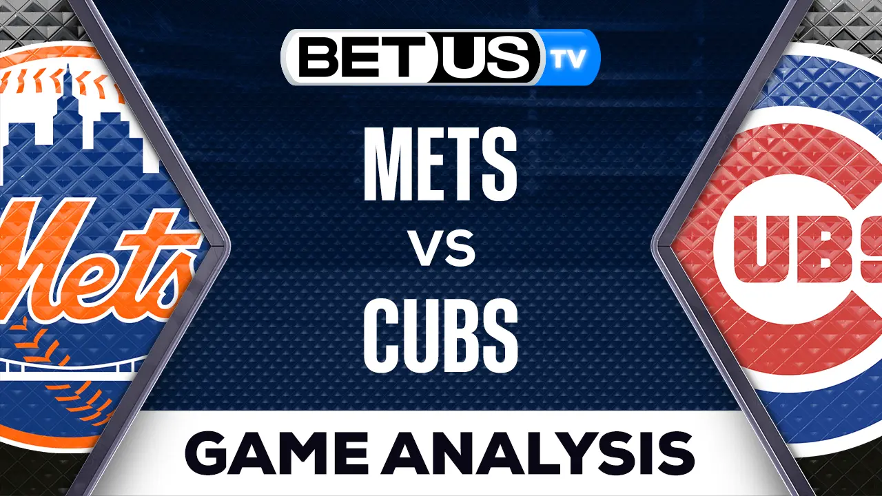 New York Mets vs Chicago Cubs Preview & Analysis 05/25/2023