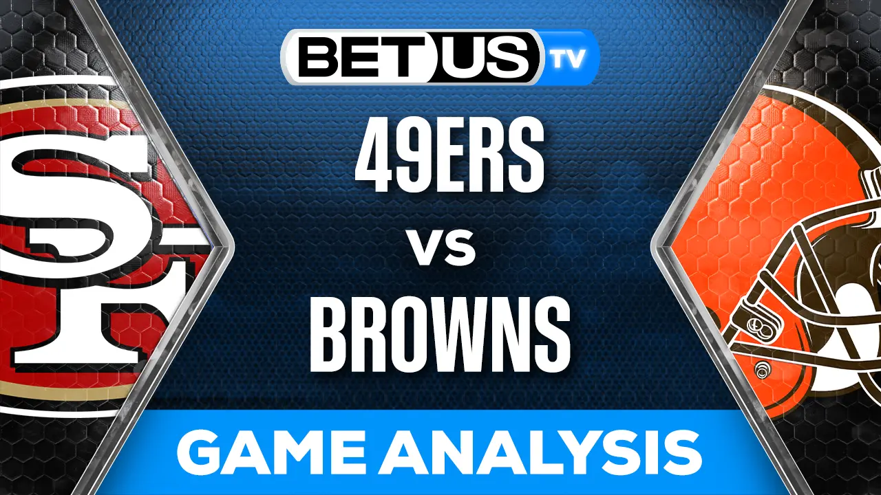 Preview & Analysis 49ers vs Browns 10/15/2023