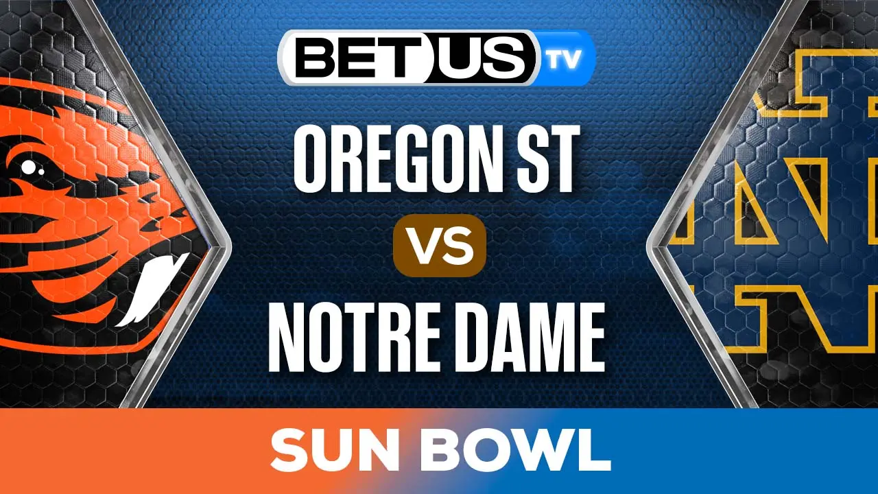 Sun Bowl Oregon State vs Notre Dame Preview & Picks