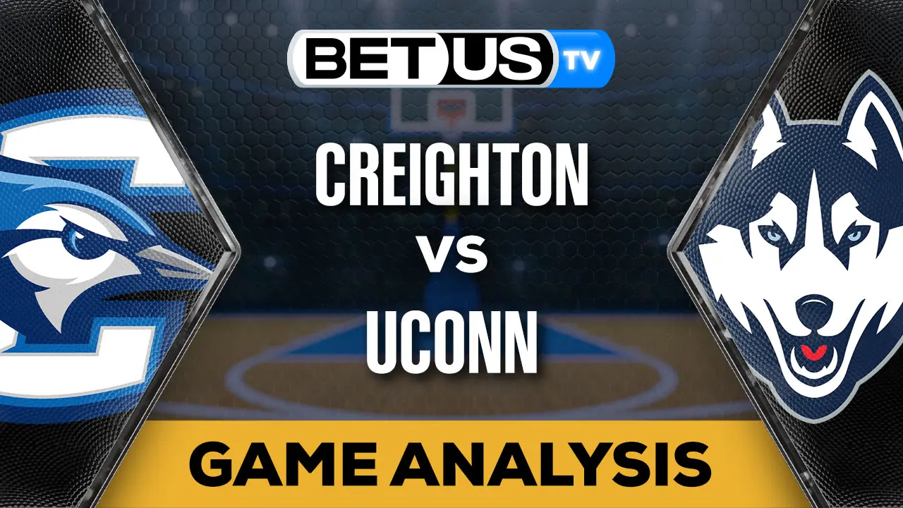 Preview & Analysis Creighton vs UConn 01172024