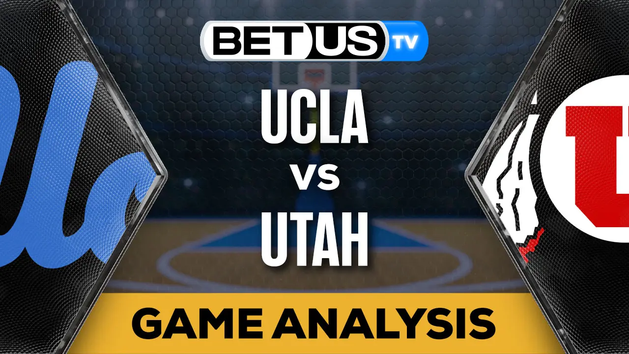 Picks & Predictions UCLA vs Utah 1/11/2024