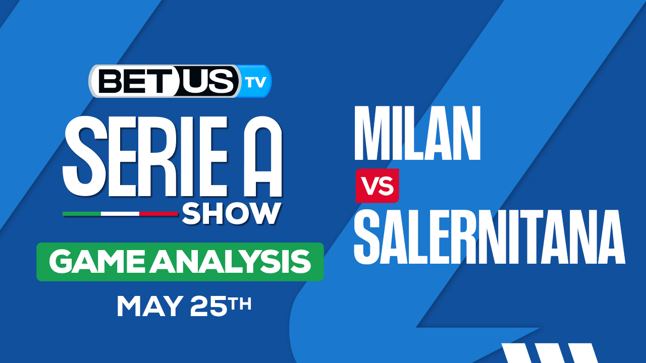 Predictions and Analysis: Milan vs Salernitana May 25, 2024