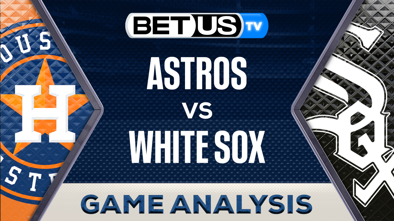 Prediction and Analysis: Astros vs Chicago White Sox June 18, 2024
