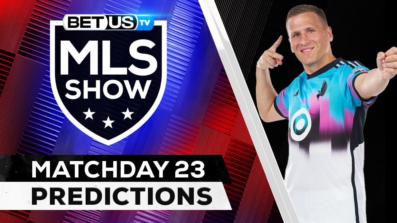 MLS Picks Matchday 23: MLS Predictions, Best Soccer Odds and Free Tips